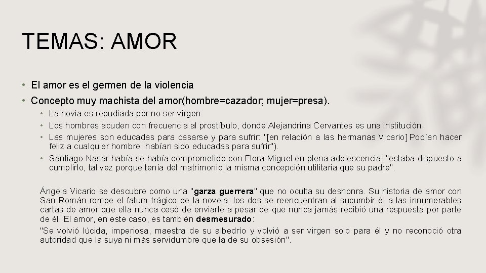 TEMAS: AMOR • El amor es el germen de la violencia • Concepto muy