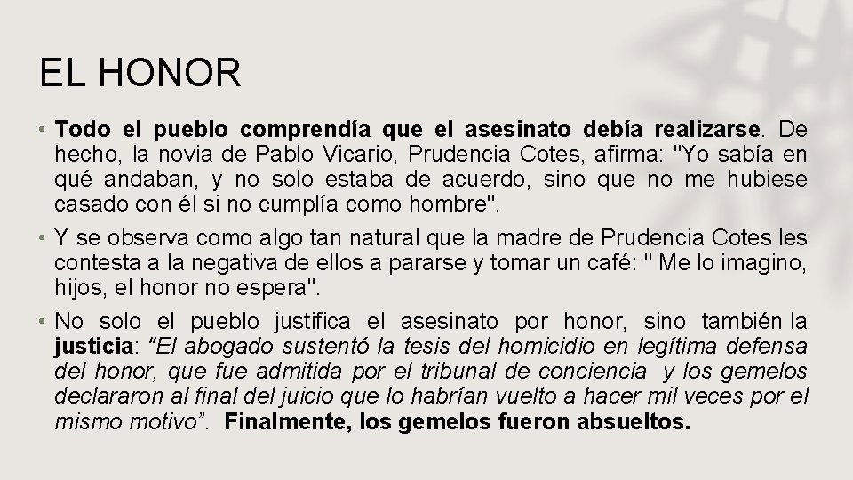 EL HONOR • Todo el pueblo comprendía que el asesinato debía realizarse. De hecho,