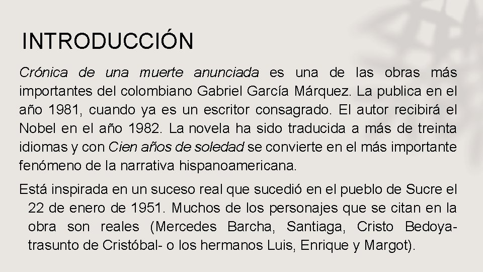 INTRODUCCIÓN Crónica de una muerte anunciada es una de las obras más importantes del