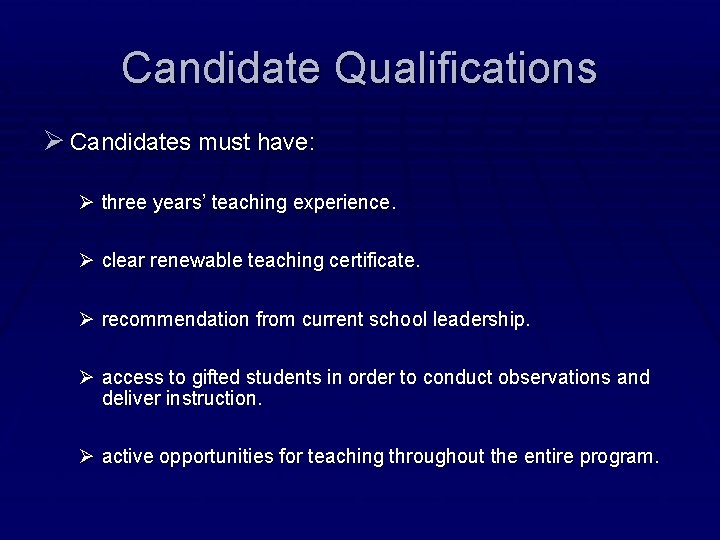 Candidate Qualifications Ø Candidates must have: Ø three years’ teaching experience. Ø clear renewable