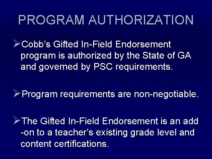 PROGRAM AUTHORIZATION ØCobb’s Gifted In-Field Endorsement program is authorized by the State of GA