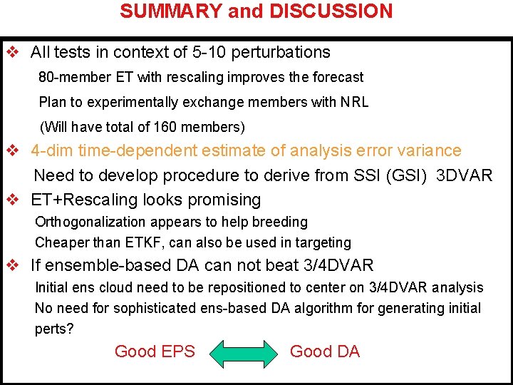 SUMMARY and DISCUSSION v All tests in context of 5 -10 perturbations 80 -member