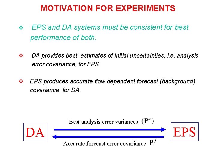 MOTIVATION FOR EXPERIMENTS v EPS and DA systems must be consistent for best performance