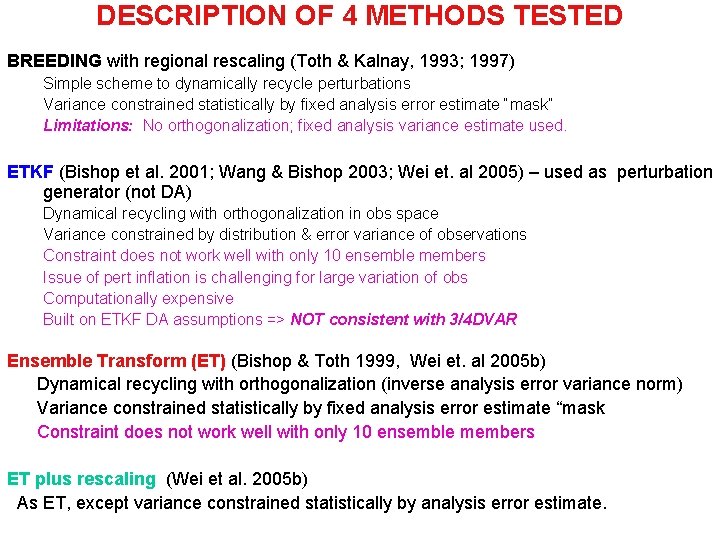 DESCRIPTION OF 4 METHODS TESTED BREEDING with regional rescaling (Toth & Kalnay, 1993; 1997)