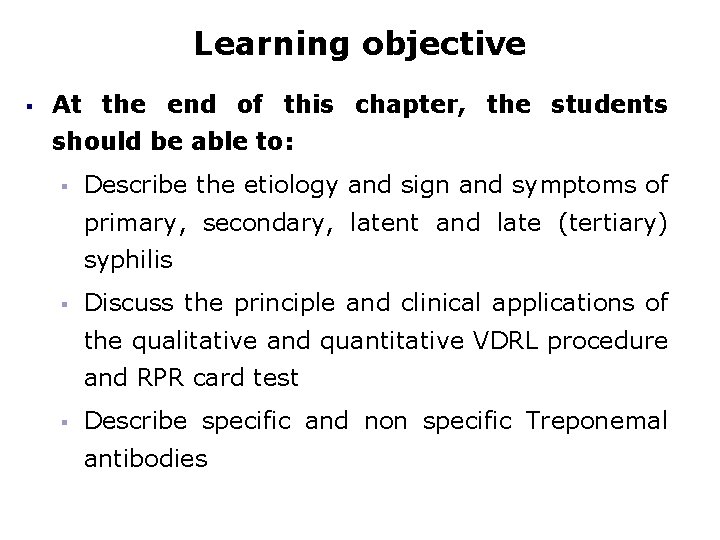 Learning objective § At the end of this chapter, the students should be able