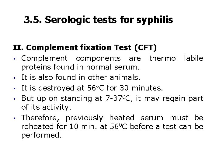 3. 5. Serologic tests for syphilis II. Complement fixation Test (CFT) § Complement components