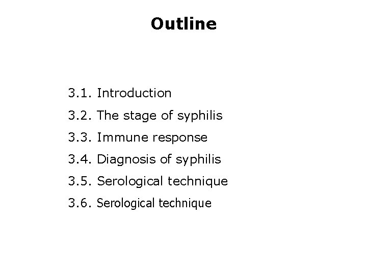 Outline 3. 1. Introduction 3. 2. The stage of syphilis 3. 3. Immune response