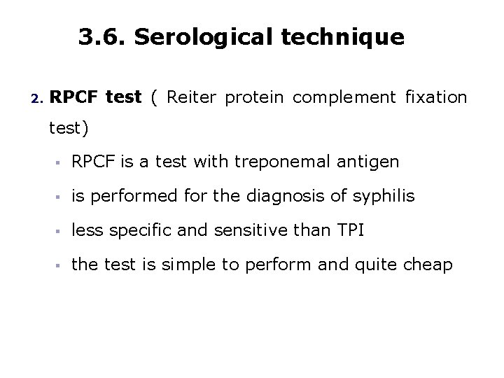 3. 6. Serological technique 2. RPCF test ( Reiter protein complement fixation test) §