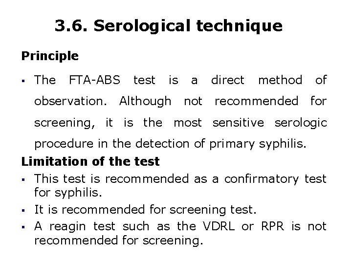 3. 6. Serological technique Principle § The FTA-ABS observation. test is Although a not