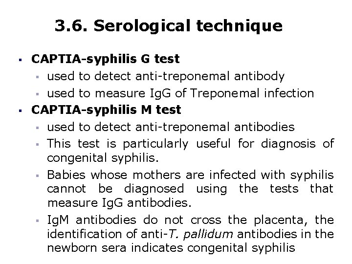 3. 6. Serological technique § § CAPTIA-syphilis G test § used to detect anti-treponemal