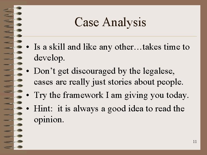 Case Analysis • Is a skill and like any other…takes time to develop. •