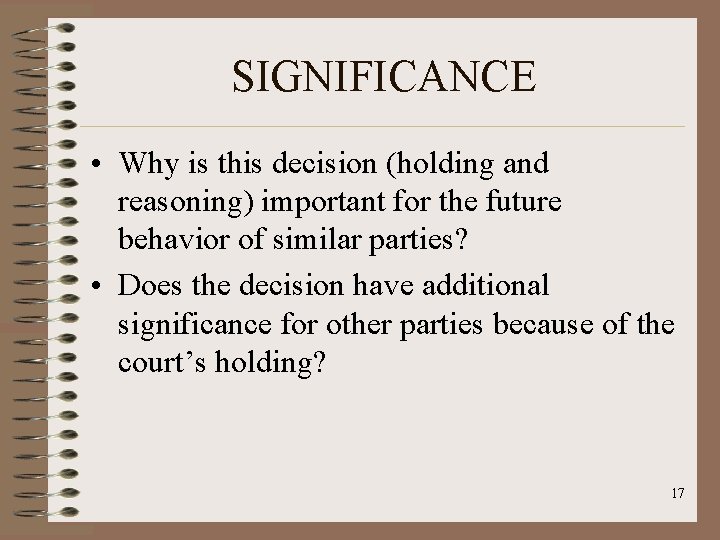 SIGNIFICANCE • Why is this decision (holding and reasoning) important for the future behavior