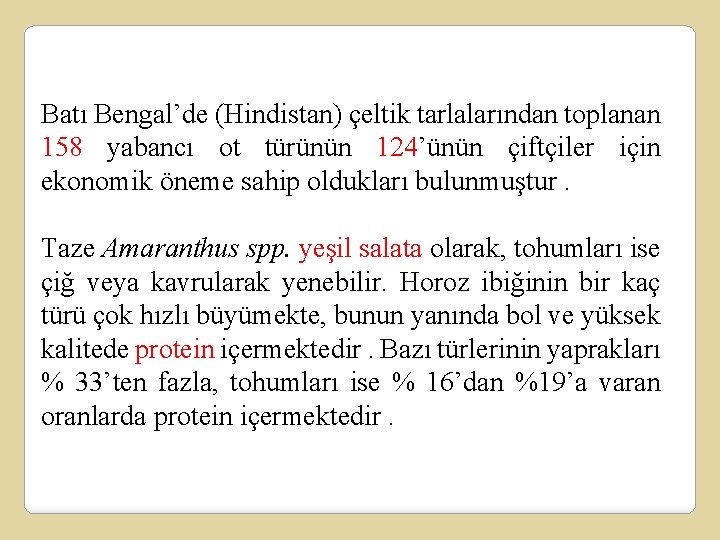 Batı Bengal’de (Hindistan) çeltik tarlalarından toplanan 158 yabancı ot türünün 124’ünün çiftçiler için ekonomik