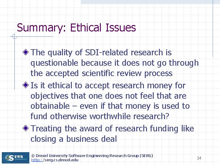 Summary: Ethical Issues The quality of SDI-related research is questionable because it does not