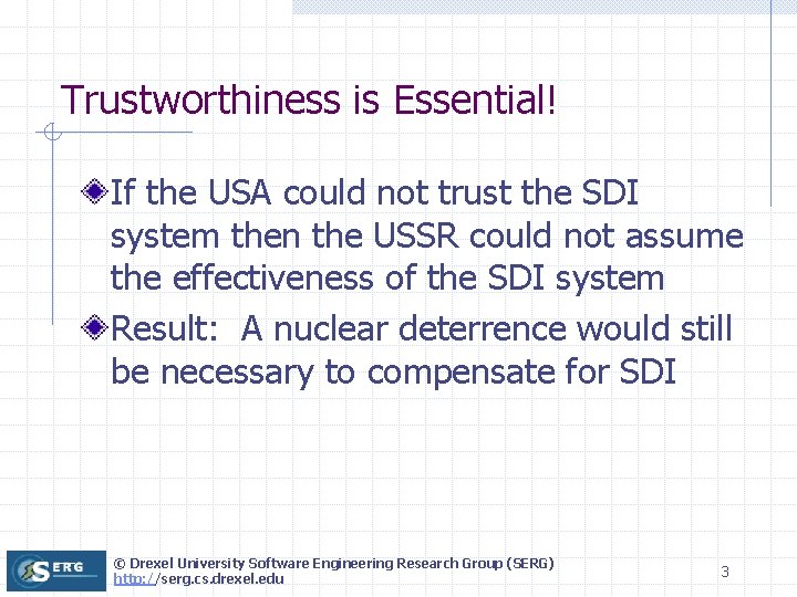 Trustworthiness is Essential! If the USA could not trust the SDI system then the
