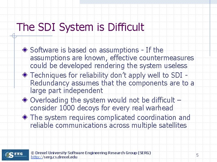 The SDI System is Difficult Software is based on assumptions - If the assumptions