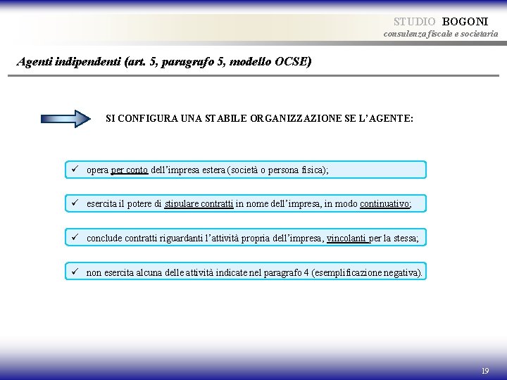 STUDIO BOGONI consulenza fiscale e societaria Agenti indipendenti (art. 5, paragrafo 5, modello OCSE)