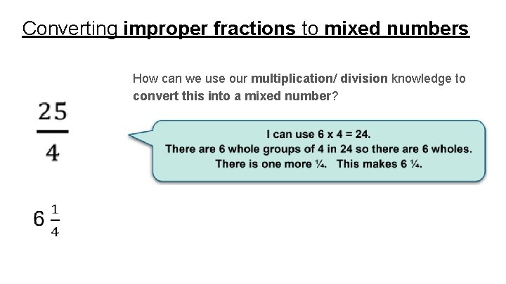 Converting improper fractions to mixed numbers How can we use our multiplication/ division knowledge