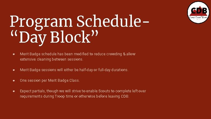 Program Schedule“Day Block” ● Merit Badge schedule has been modified to reduce crowding &