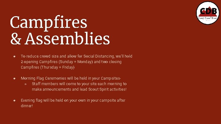 Campfires & Assemblies ● To reduce crowd size and allow for Social Distancing, we’ll