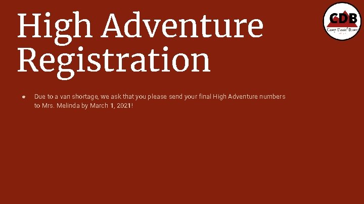 High Adventure Registration ● Due to a van shortage, we ask that you please