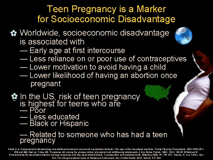 Teen Pregnancy is a Marker for Socioeconomic Disadvantage _ Worldwide, socioeconomic disadvantage is associated