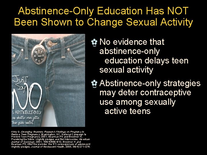 Abstinence-Only Education Has NOT Been Shown to Change Sexual Activity _ No evidence that