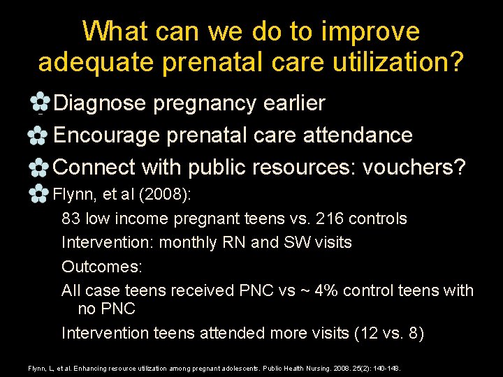 What can we do to improve adequate prenatal care utilization? _Diagnose pregnancy earlier _Encourage