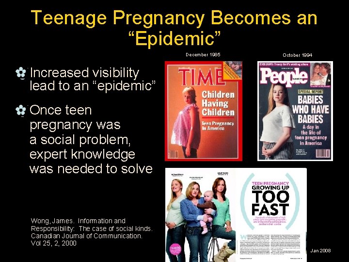 Teenage Pregnancy Becomes an “Epidemic” December 1985 October 1994 _Increased visibility lead to an