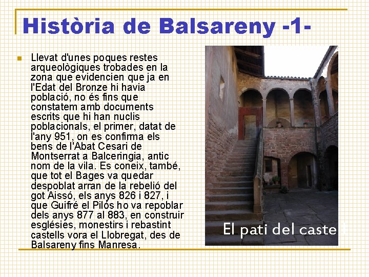 Història de Balsareny -1 n Llevat d'unes poques restes arqueològiques trobades en la zona