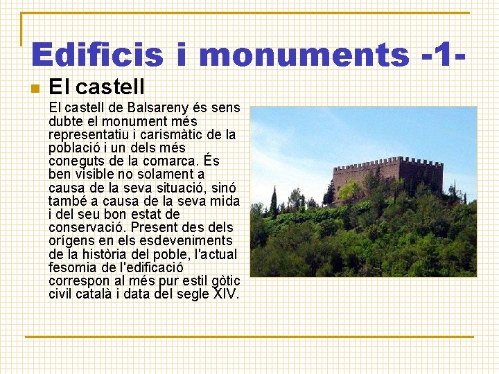 Edificis i monuments -1 n El castell de Balsareny és sens dubte el monument