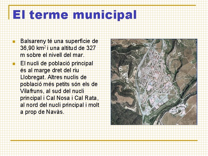 El terme municipal n n Balsareny té una superfície de 36, 90 km 2