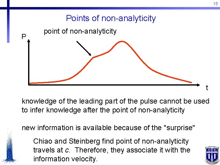 15 Points of non-analyticity P point of non-analyticity t knowledge of the leading part