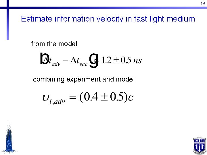 19 Estimate information velocity in fast light medium from the model combining experiment and