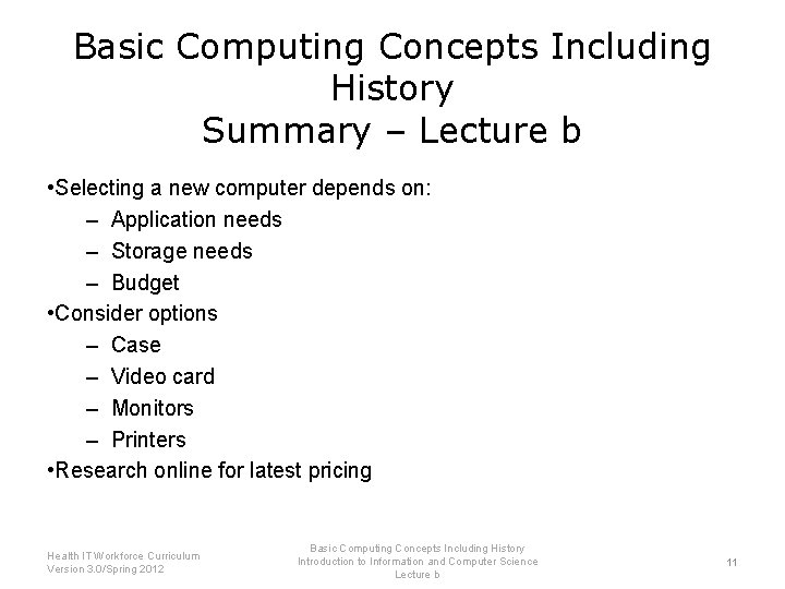 Basic Computing Concepts Including History Summary – Lecture b • Selecting a new computer