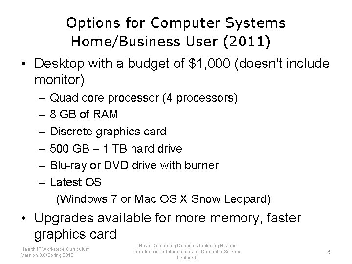 Options for Computer Systems Home/Business User (2011) • Desktop with a budget of $1,