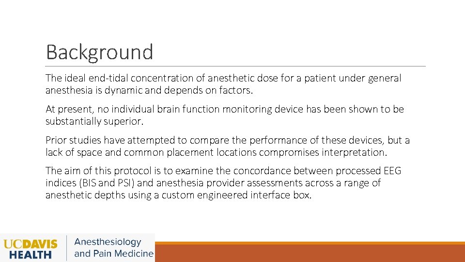 Background The ideal end-tidal concentration of anesthetic dose for a patient under general anesthesia