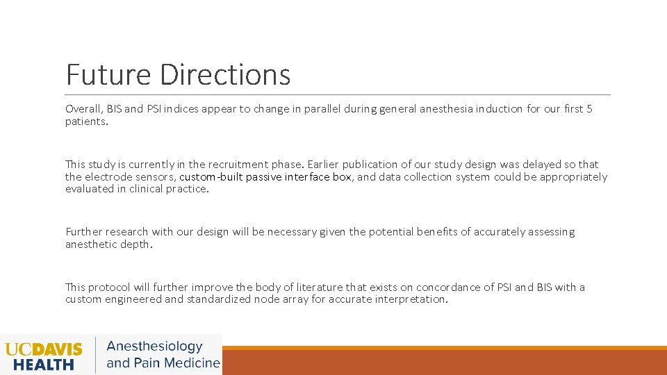 Future Directions Overall, BIS and PSI indices appear to change in parallel during general