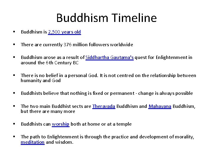 Buddhism Timeline § Buddhism is 2, 500 years old § There are currently 376