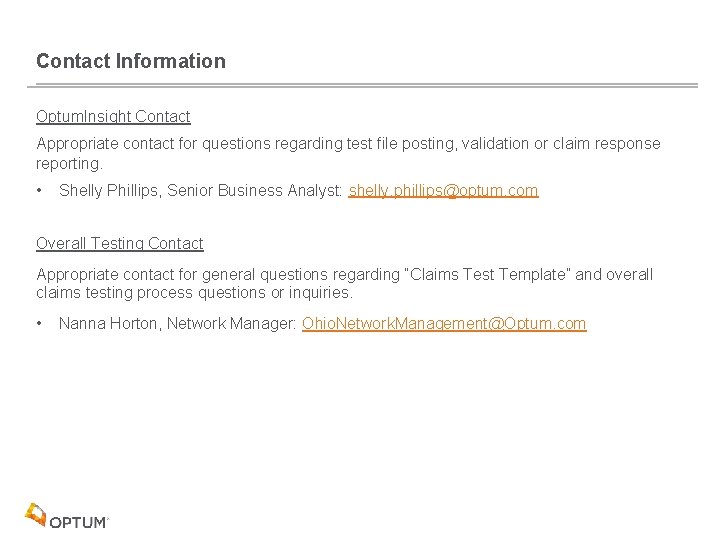 Contact Information Optum. Insight Contact Appropriate contact for questions regarding test file posting, validation