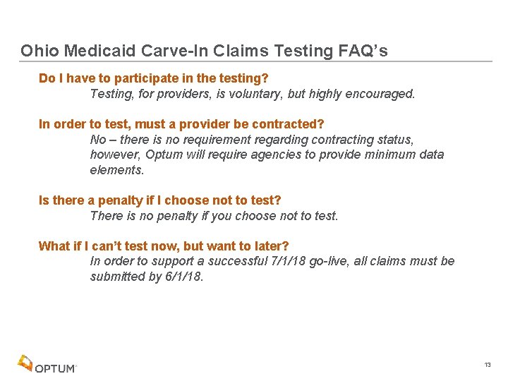 Ohio Medicaid Carve-In Claims Testing FAQ’s Do I have to participate in the testing?