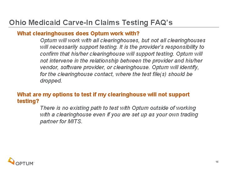 Ohio Medicaid Carve-In Claims Testing FAQ’s What clearinghouses does Optum work with? Optum will
