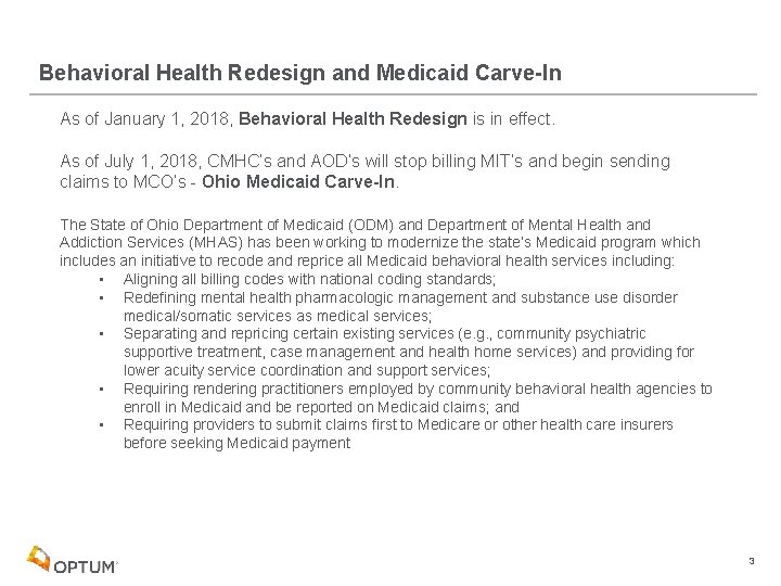 Behavioral Health Redesign and Medicaid Carve-In As of January 1, 2018, Behavioral Health Redesign