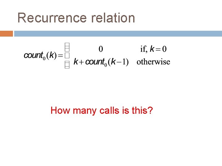 Recurrence relation How many calls is this? 