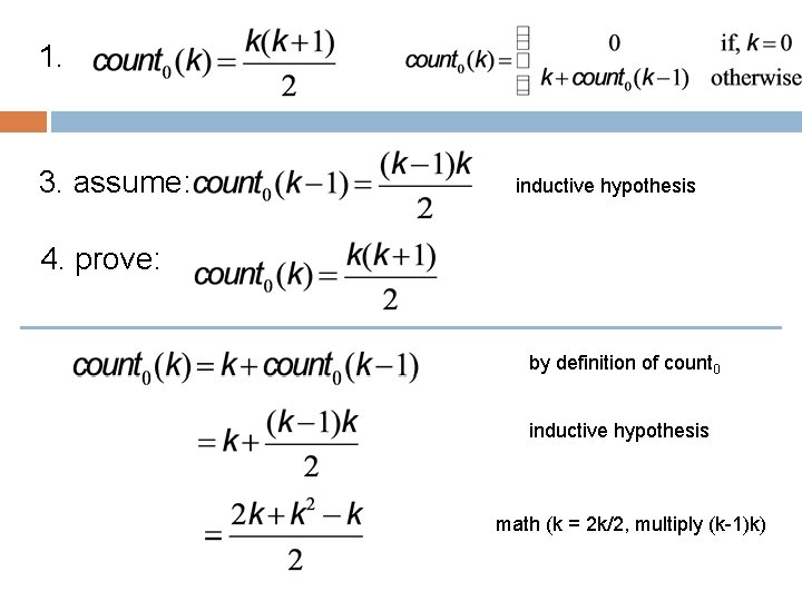 1. 3. assume: inductive hypothesis 4. prove: by definition of count 0 inductive hypothesis