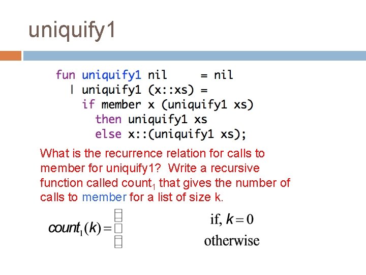 uniquify 1 What is the recurrence relation for calls to member for uniquify 1?