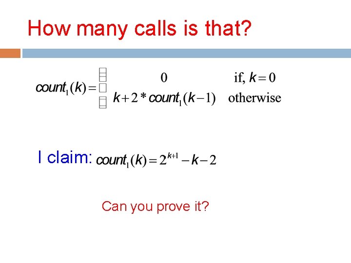 How many calls is that? I claim: Can you prove it? 