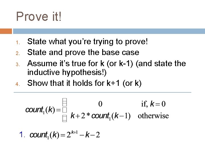 Prove it! 1. 2. 3. 4. 1. State what you’re trying to prove! State