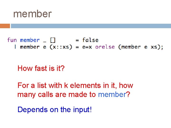 member How fast is it? For a list with k elements in it, how