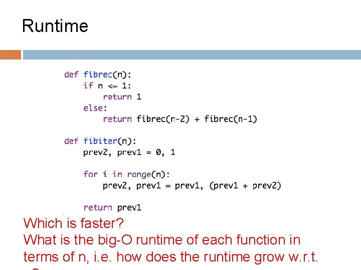 Runtime Which is faster? What is the big-O runtime of each function in terms